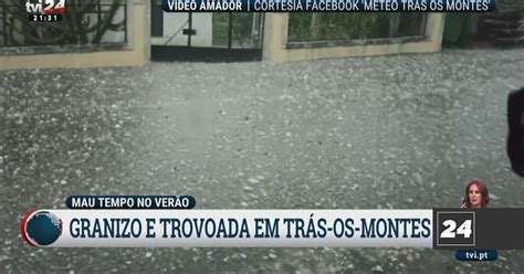 Imagens Mostram A Queda De Granizo Em Portugal Em Pleno Verão Tvi24