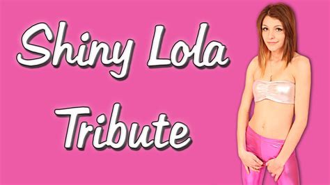 Shiny Lola Aka F Ckable Lola Tribute NSFW YouTube