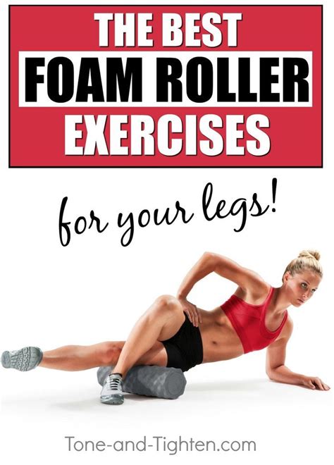 6 Of The Best Foam Roller Exercises For Your Legs Reduce Soreness And