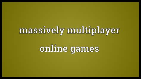 Massively Multiplayer Online Games Meaning Youtube