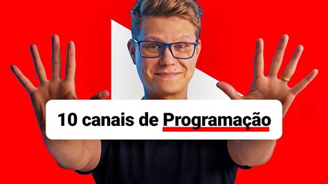 Mais 10 Youtubers Brasileiros Que Falam De Programação Youtube