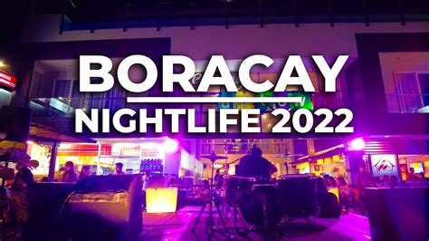 Boracay Nightlife Is Back In 2022 Night Walk Tour Summer 2022