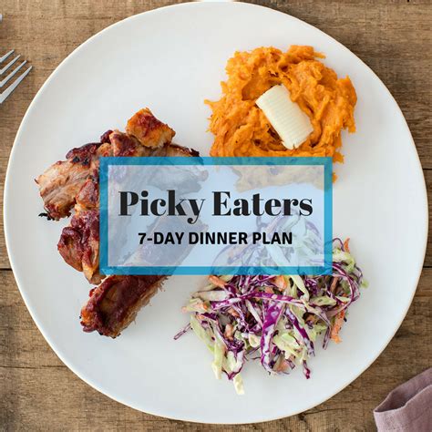 And for parents, friends, roommates, and partners of raise your hand if you or someone you love is a picky discerning eater. 7-Day Healthy Dinner Plan for Picky Eaters | EatingWell