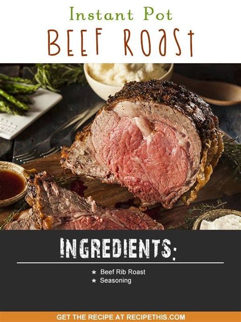 Prime rib dinner menus & recipes. Instant Pot Beef Roast | Roast beef recipes, Roast beef ...