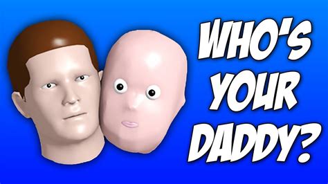 Whos Your Daddy Youtube