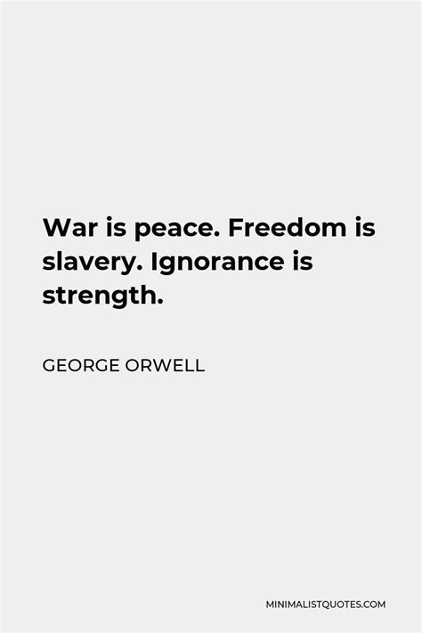 George Orwell Quote War Is Peace Freedom Is Slavery Ignorance Is