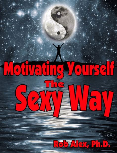 Motivating Yourself The Sexy Way On Promocave