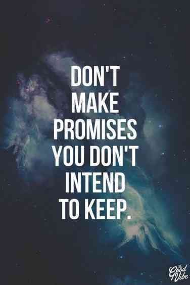 Promise Quotes That Remind You To Always Keep Your Word Broken Promises Quotes Promise