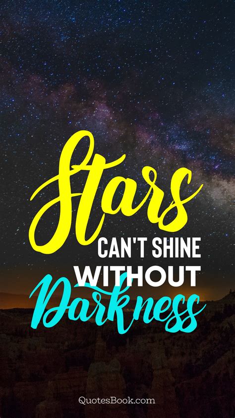 Stars Cant Shine Without Darkness Quotesbook