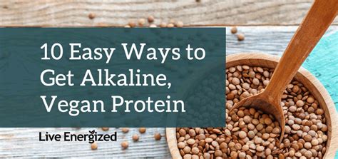 Alkaline Protein 10 Easy Ways To Get Enough Protein Every Day
