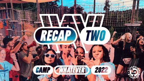 Camp Whatever 2022 Recap 2 Lifepoint Students Youtube
