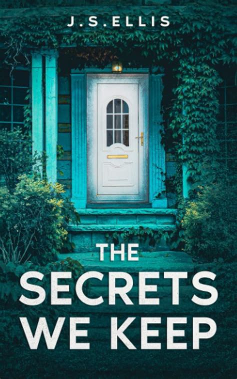 The Secrets We Keep The Secret They Kept By Ellis Js