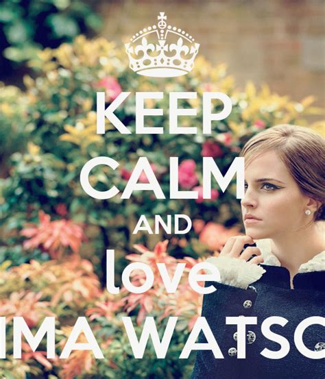 Keep Calm And Love Emma Watson Poster BÜŞra Keep Calm O Matic