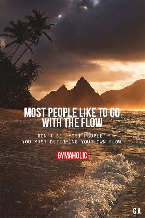 Most People Like To Go With The Flow Gymaholic Fitness App
