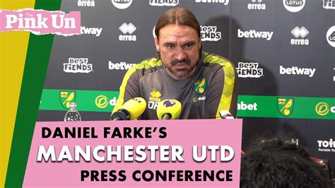 The Pinkun Norwich City Podcast Manchester United V Norwich City Preview Daniel Farke S Press