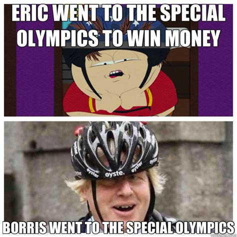 Eric Went To The Special Olympics To Win Money Borris Went To The