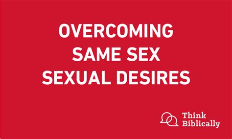 Overcoming Same Sex Sexual Desires Think Biblically Biola University