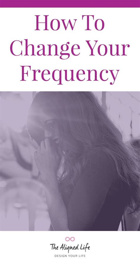 How To Change Your Frequency You Changed Frequencies Law Of