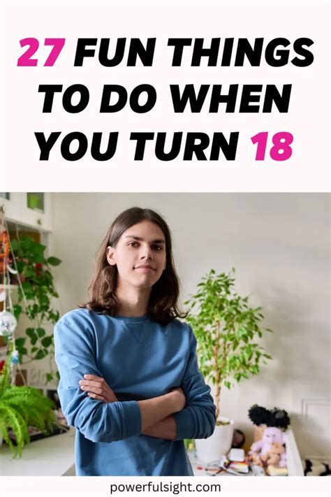 27 Fun Things To Do When You Turn 18 Powerful Sight