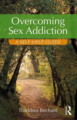 Overcoming Sex Addiction A Self Help Guide Psychology Today Australia