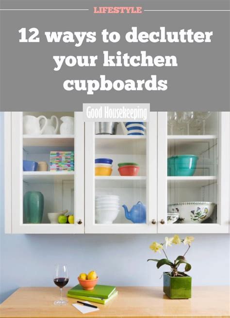 12 Ways To Declutter Your Kitchen Cupboards Learn To Say Goodbye To