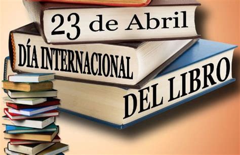 23 De Abril Día Internacional Del Libro Villaconmundial