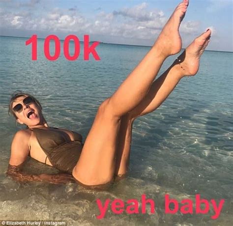 Yay 100k Followers Youthful Elizabeth Hurley 52 Celebrates Her Instagram Milestone In