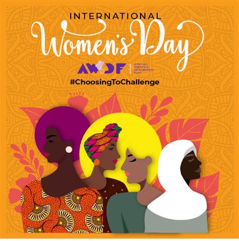 international women s day why we choose to challenge the african women s development fund