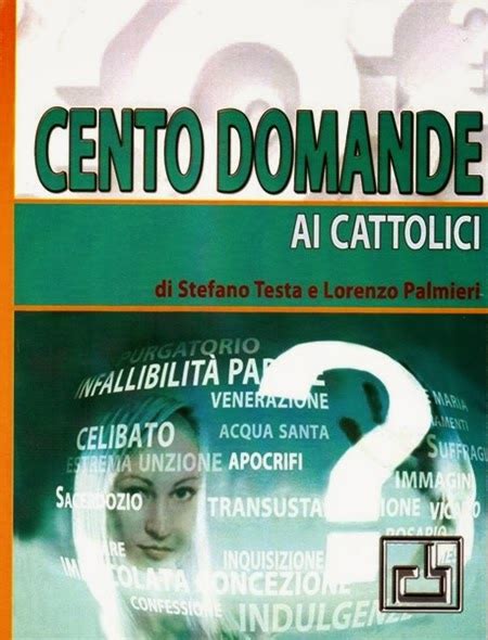 Eresie Chiesa Cattolica Romana Le Cento Domande Per I Cattolici Di