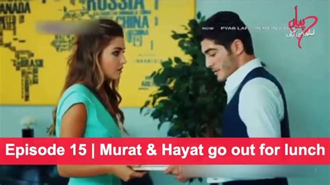 Pyaar Lafzon Mein Kahan Episode 15 Murat And Hayat Go Out For Lunch