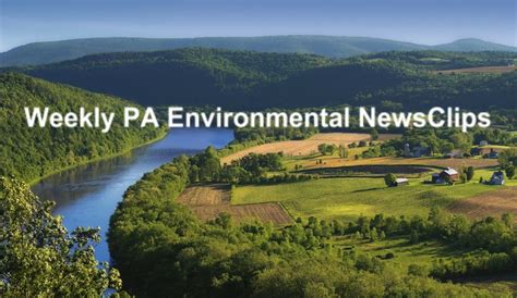 Pa Environment Digest Blog Catch Up On Last Week S Pa Environmental