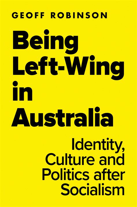 Being Left Wing In Australia Identity Culture And Politics After