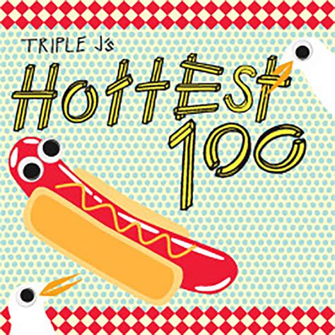 The pop group edged out a number of hotly tipped local artists to hit no 1 in australia's biggest song poll, which was broadcast on triple j on saturday. Overview | Hottest 100 Archive | triple j