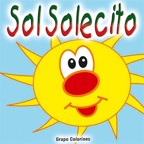 Amazon Music Grupo Colorinesのsol Solecito Single Jp