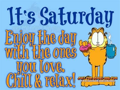 Its Saturday Enjoy The Day With Loved One Pictures Photos And Images