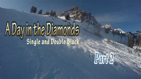 A Day In The Diamonds Part Skiing Single And Double Black Diamond Slopes YouTube
