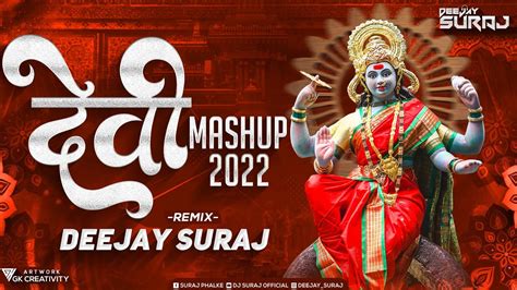 The Devi Mashup Dj Song Navratri Songs Nonstop Devi Song New Devi Song Remix 2022 Dj