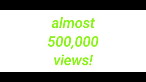 Almost 500000 Views Youtube