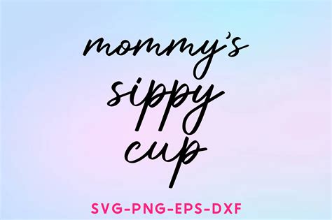 Mommys Sippy Cup Graphic By Sapphire Art Mart · Creative Fabrica