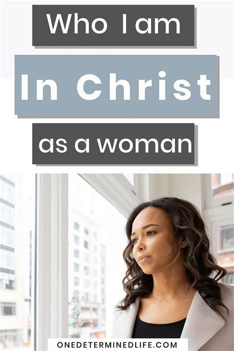 Who I Am In Christ As A Woman In 2020 Identity In Christ Christian