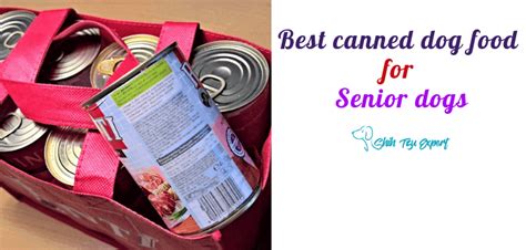 Best Canned Dog Food For Senior Dogs Better Health Easy Digestion