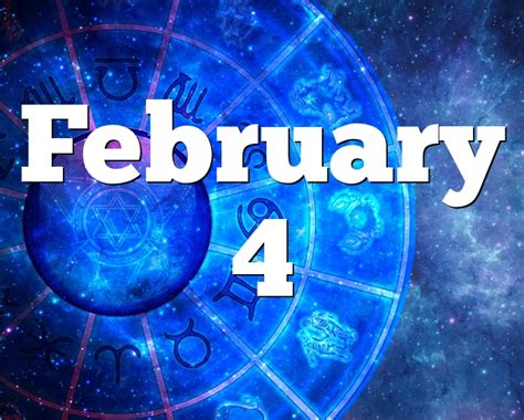 February 4 Birthday Horoscope Zodiac Sign For February 4th