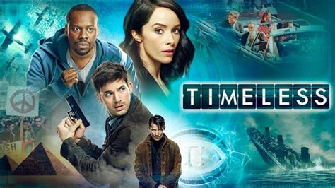 Timeless 5 Choses à Savoir Sur La Série De Science Fiction Qui Débute