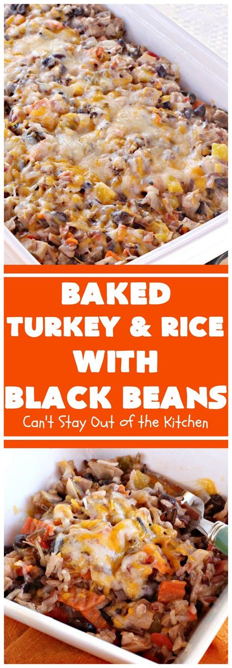 Baked Turkey And Rice With Black Beans Can T Stay Out Of The Kitchen