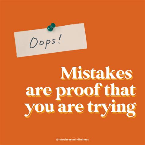 Mistakes Are Proof That You Are Trying Try Quotes Quotes Forgiving