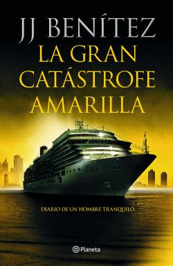 Sólo la prodigiosa audacia de j. La gran catástrofe amarilla - J. J. Benítez | Planeta de ...