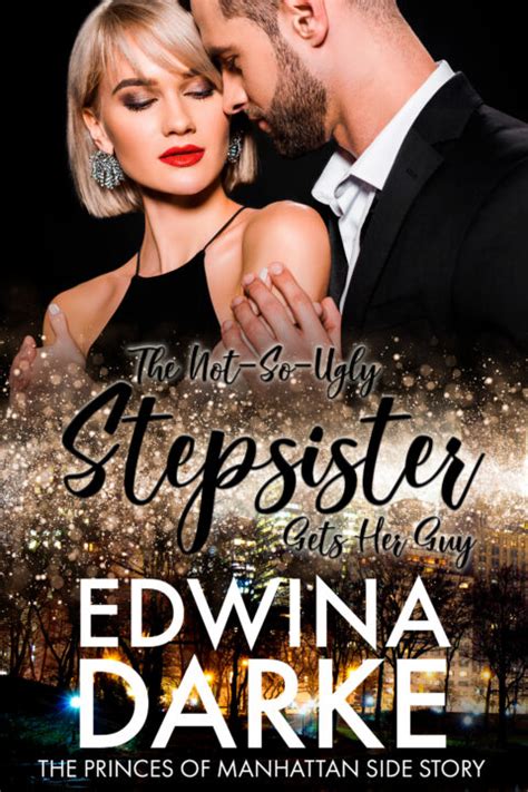 The Not So Ugly Stepsister Gets Her Guy Edwina Darke
