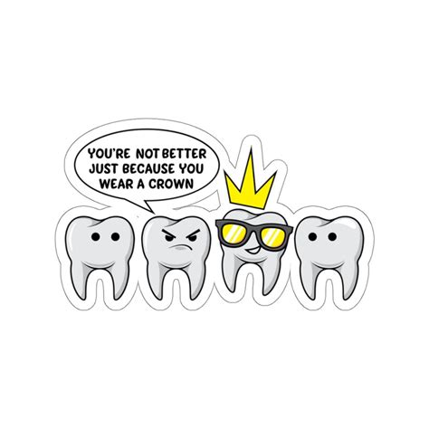 funny dental crown quote dentist humor sticker etsy