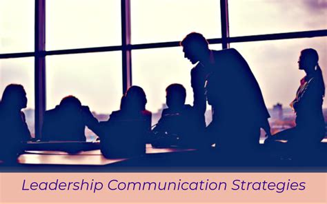 9 effective leadership communication strategies