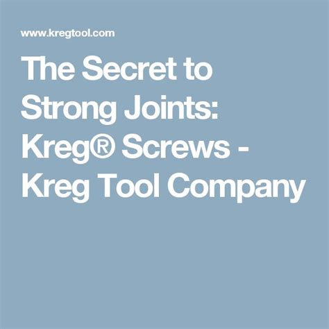 The Secret To Strong Joints Kreg Screws Kreg Tool Company Kreg